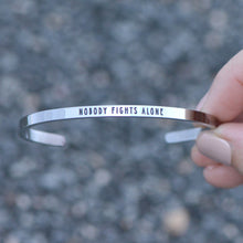 Load image into Gallery viewer, NOBODY FIGHTS ALONE Stamped Bracelet