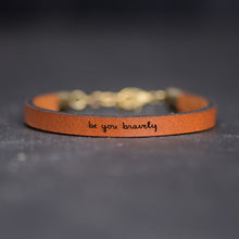 Load image into Gallery viewer, be you bravely Engraved Leather Bracelet