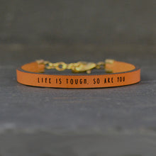 Load image into Gallery viewer, LIFE IS TOUGH SO ARE YOU Leather Bracelet
