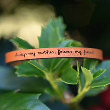 Load image into Gallery viewer, always my mother, forever my friend  Engraved Leather Bracelet