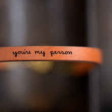 Load image into Gallery viewer, you're my person Engraved Leather Bracelet