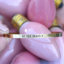 Load image into Gallery viewer, BE YOU BRAVELY Stamped Bracelet
