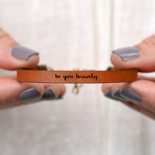 Load image into Gallery viewer, be you bravely Engraved Leather Bracelet
