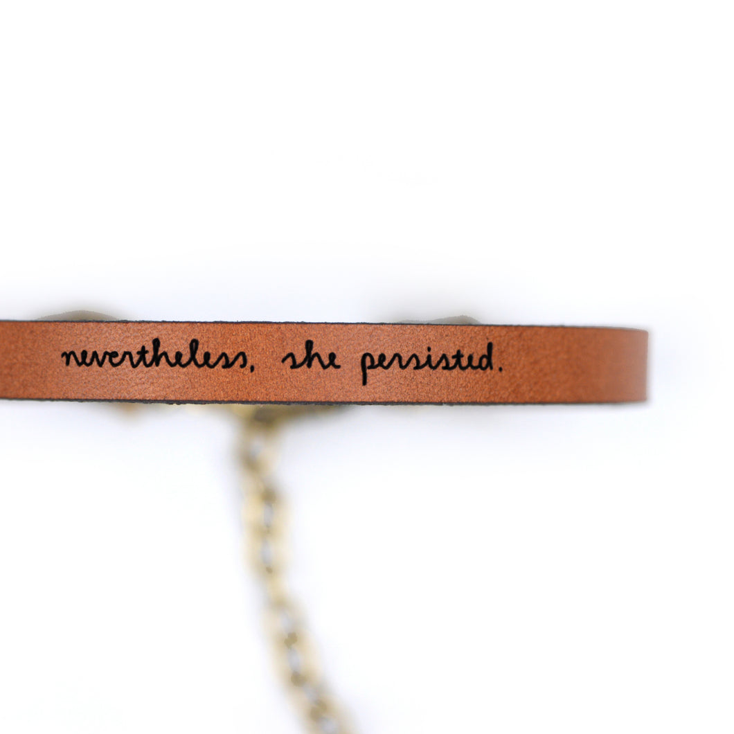 nevertheless she persisted Engraved Leather Bracelet