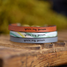 Load image into Gallery viewer, you&#39;re my person Engraved Leather Bracelet
